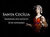 22 DE NOVEMBRO - DIA DO MÚSICO E DA PADROEIRA SANTA CECÍLIA - Renovação ...