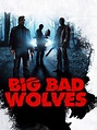 Watch Big Bad Wolves (2013) Online | WatchWhere.co.uk