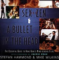 Sex and Zen & A Bullet in the Head: The Essential Guide to Hong Kong's ...