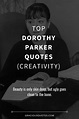 Top 40 Dorothy Parker Quotes (CREATIVITY)
