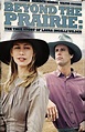 Beyond the Prairie: The True Story of Laura Ingalls Wilder (2000) on ...