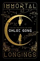 Immortal Longings | Book by Chloe Gong | Official Publisher Page ...