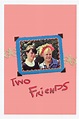 Two Friends (1986) - Taste