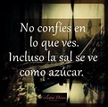 Nada es lo que parece... | Lovely quote, Inspirational quotes ...