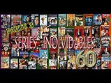 Series Inolvidables Los 60s Parte 3 - YouTube