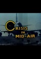 Crisis in Mid-air - Watcha Pedia