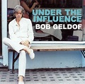 Under the Influence, Bob Geldof | CD (album) | Muziek | bol