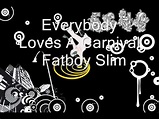 Everybody Loves A Carnival Fatboy Slim - YouTube