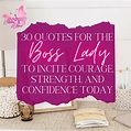 30 Boss Lady Quotes to Incite Confidence Today