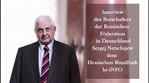 Interview des russischen Botschafters in Deutschland Sergej Netschajew dem Rundfunk hr-iNFO ...