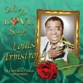 Give Me A Kiss To Build A Dream On by Louis Armstrong - Pandora