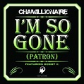 Chamillionaire - I''m So Gone (Patron) (2009) :: maniadb.com