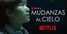 Mudanzas Al Cielo Netflix (2021) Serie • Netfliteando