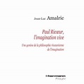 Paul Ricoeur, l'imagination vive Une genèse de la philosophie ...