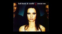 Bell, Book & Candle - Rescue Me - 1998 - Pop - YouTube