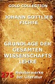 Grundlage der gesamten Wissenschaftslehre (Johann Gottlieb Fichte ...