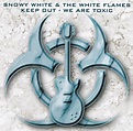 Snowy White & The White Flames – Keep Out - We Are Toxic (1999, CD ...