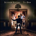 ‎Ta-Dah by Scissor Sisters on Apple Music