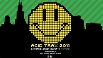 DJ Pierre & Green Velvet Vs Phuture - Acid Trax 2011 (Original 2011 Mix ...