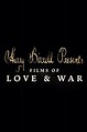 Harry Birrell Presents: Films of Love & War (2019) - Posters — The ...