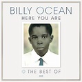 Here You Are: The Best of Billy Ocean, Billy Ocean - Qobuz