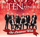 CD Review: OUR CHRISTMAS WISH (The Ten Tenors) - Stage and Cinema