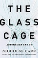 The Glass Cage by Nicholas Carr: Very Good Hardcover (2014) 1st Edition ...