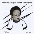 Larry Douglas Alltet - Dedications Lyrics and Tracklist | Genius