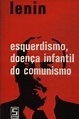 Esquerdismo, Doença Infantil Do Comunismo - Lênin - Traça Livraria e Sebo