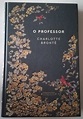 O Professor by Charlotte Brontë | Goodreads