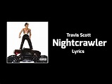 Travis Scott - Nightcrawler (Lyrics) ft. Chief Keef, Swae Lee - YouTube