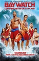 Baywatch: Los vigilantes de la playa (2017) - Pósteres — The Movie ...