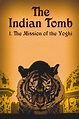 Das indische Grabmal, erster Teil : Die Sendung des Yoghi - Seriebox