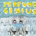 Perfume Genius - Put Your Back N 2 It - Gascan Magazine