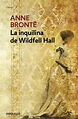 LA INQUILINA DE WILDFELL HALL (2ª ED.) | ANNE BRONTE | Casa del Libro ...