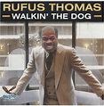 Rufus Thomas - Walkin' The Dog (2012, CD) | Discogs