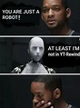 Robots don’t feel fear, they don’t feel anything... : r/memes