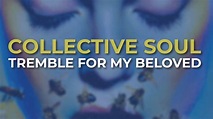 Collective Soul - Tremble For My Beloved (Official Audio) - YouTube