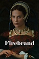 FIREBRAND (2023) — When To Stream