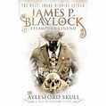 The Aylesford Skull (A Langdon St. Ives novel) by James P. Blaylock ...