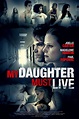 My Daughter Must Live - Where to Watch and Stream - TV Guide
