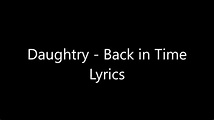 Daughtry - Back in Time Lyrics - YouTube