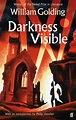 Darkness Visible - William Golding, introduction by Philip Hensher ...