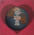 Pete Seeger - Waist Deep In The Big Muddy And Other Love Songs (1967 ...