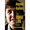 Anymore for Anymore: The Ronnie Lane Story - Modculture