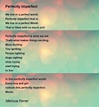 Perfectly Imperfect - Perfectly Imperfect Poem by Melissa Ferrer