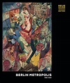 Olaf Peters: Berlin Metropolis. Prestel Verlag (Gebundenes Buch)