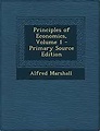 Principles of Economics, Volume 1 - Primary Source Edition: Alfred ...