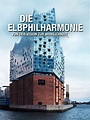 Die Elbphilharmonie - von der Vision zur Wirklichkeit (2016) - IMDb