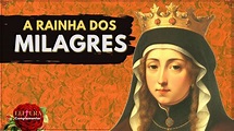 Rainha Santa Isabel de Portugal e o Milagre das Rosas - YouTube